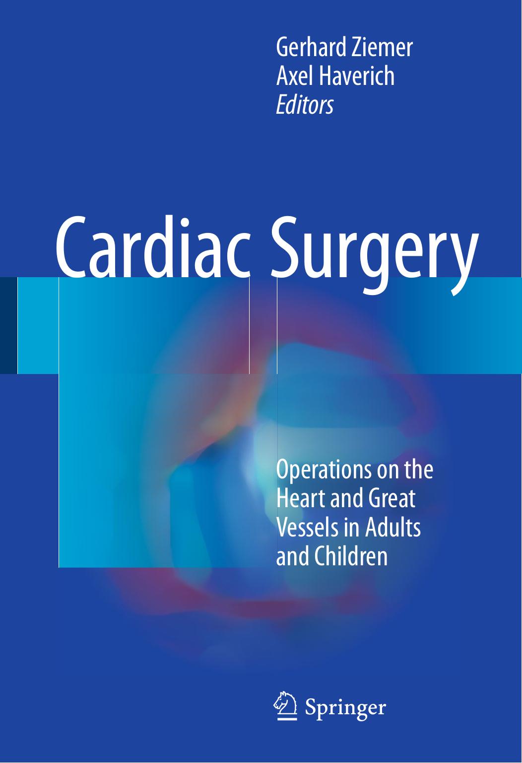 Cardiac Surgery: Operations on the Heart and Great Vessels in Adults and Children by Unknow