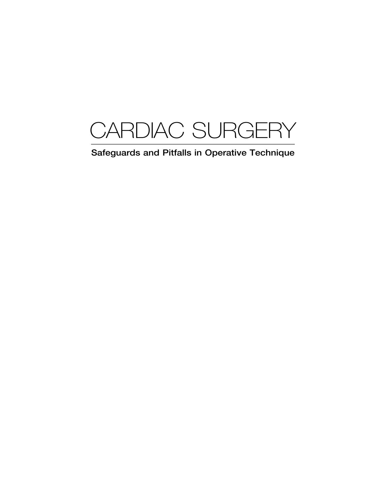 Cardiac Surgery: Safeguards and Pitfalls in Operative Technique by Unknow