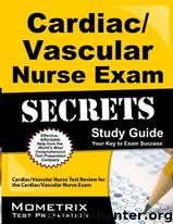 CardiacVascular Nurse Exam Secrets Study Guide by Mometrix Media