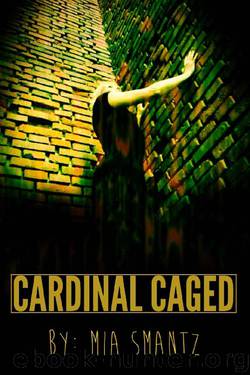 Cardinal Caged: Book 2 of The Cardinal Series by Mia Smantz