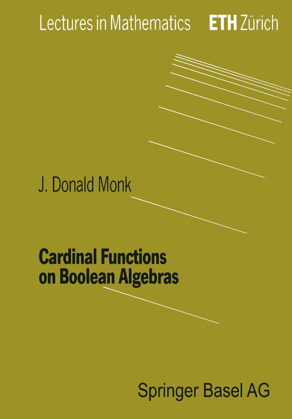 Cardinal Functions on Boolean Algebras by J. Donald Monk (auth.)