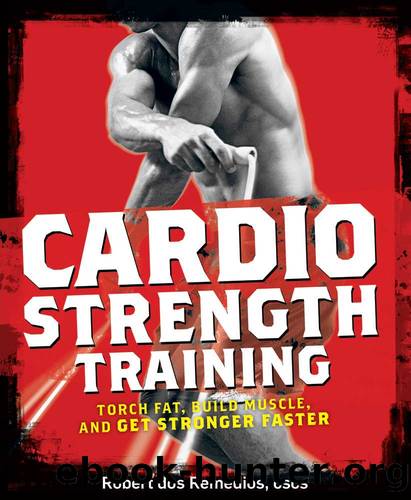 Cardio Strength Training: Torch Fat, Build Muscle, and Get Stronger Faster by Robert dos Remedios