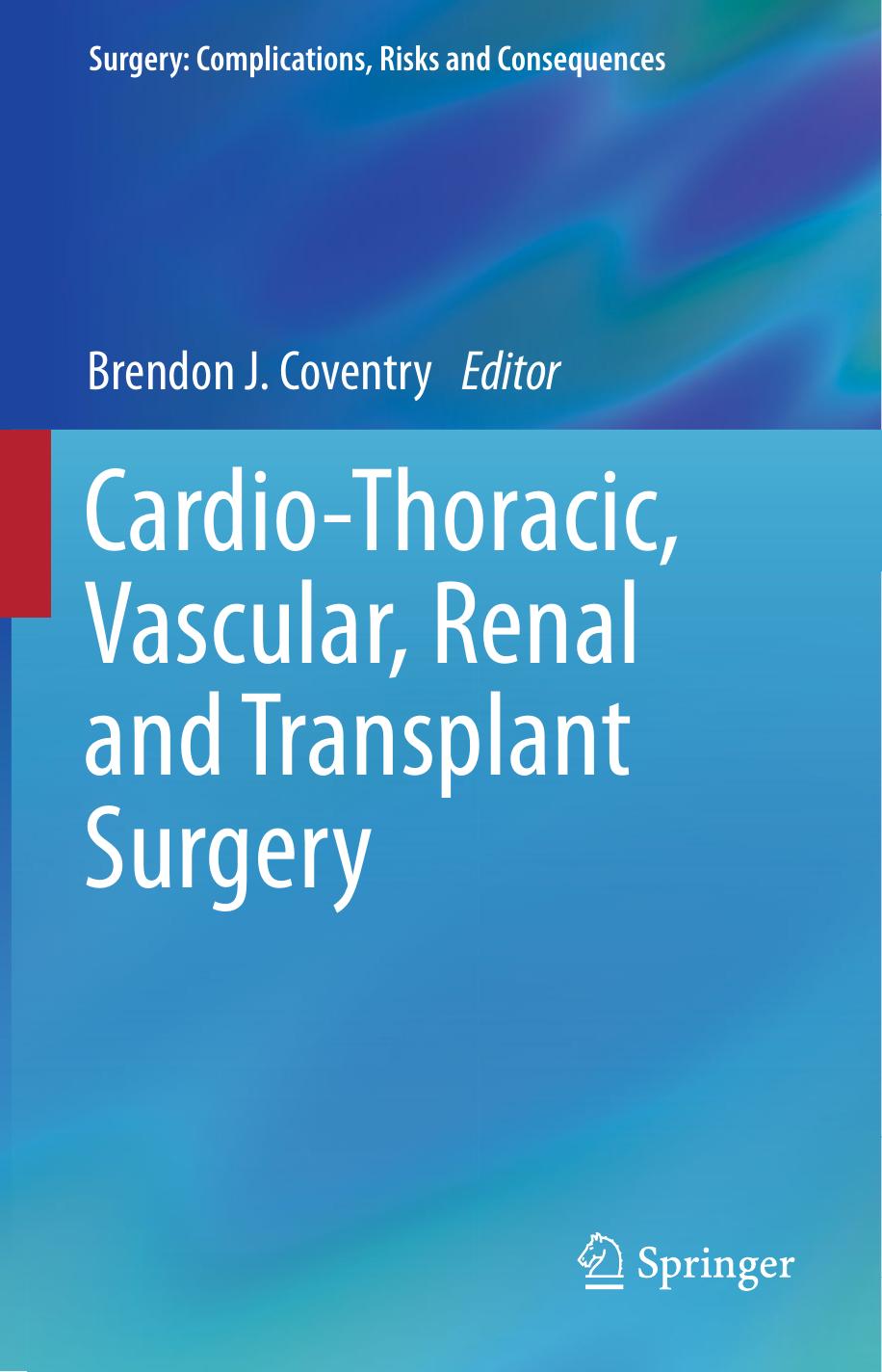 Cardio-Thoracic, Vascular, Renal and Transplant Surgery by (auth.) Brendon J. Coventry (eds.)