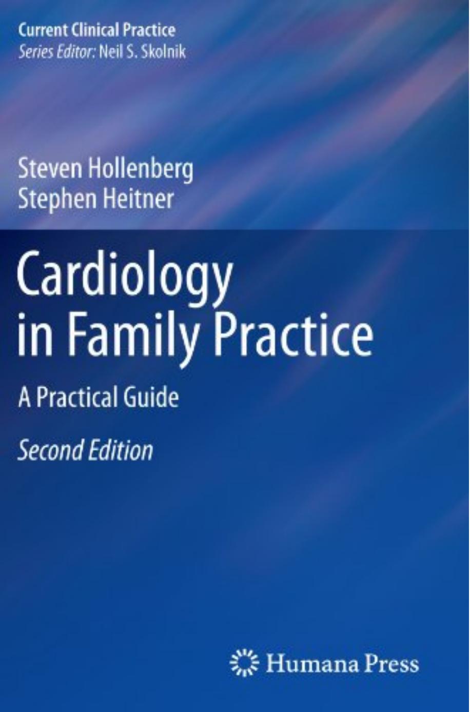 Cardiology in Family Practice: A Practical Guide by Steven Hollenberg Stephen Heitner (auth.)