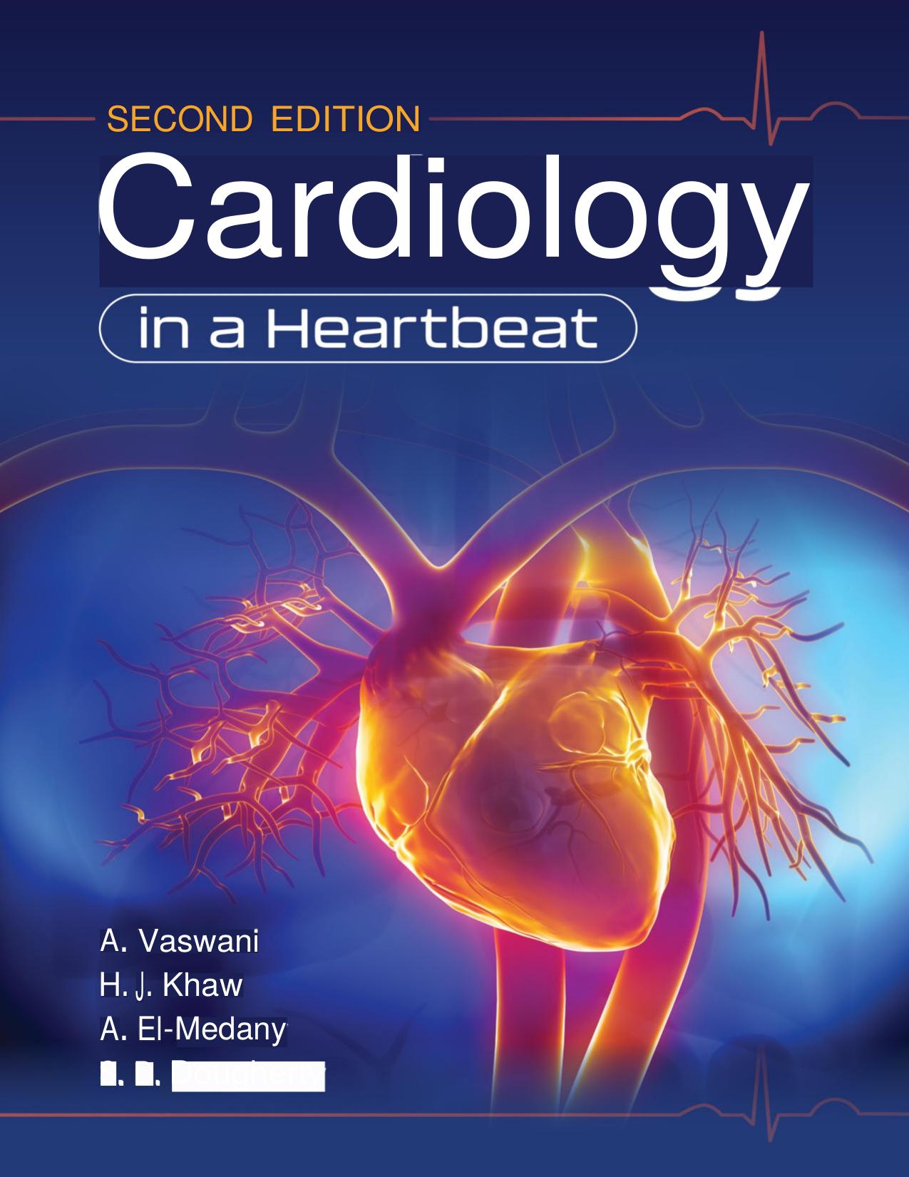 Cardiology in a Heartbeat, second edition by Amar Vaswani; Hwan Juet Khaw; Scott Dougherty