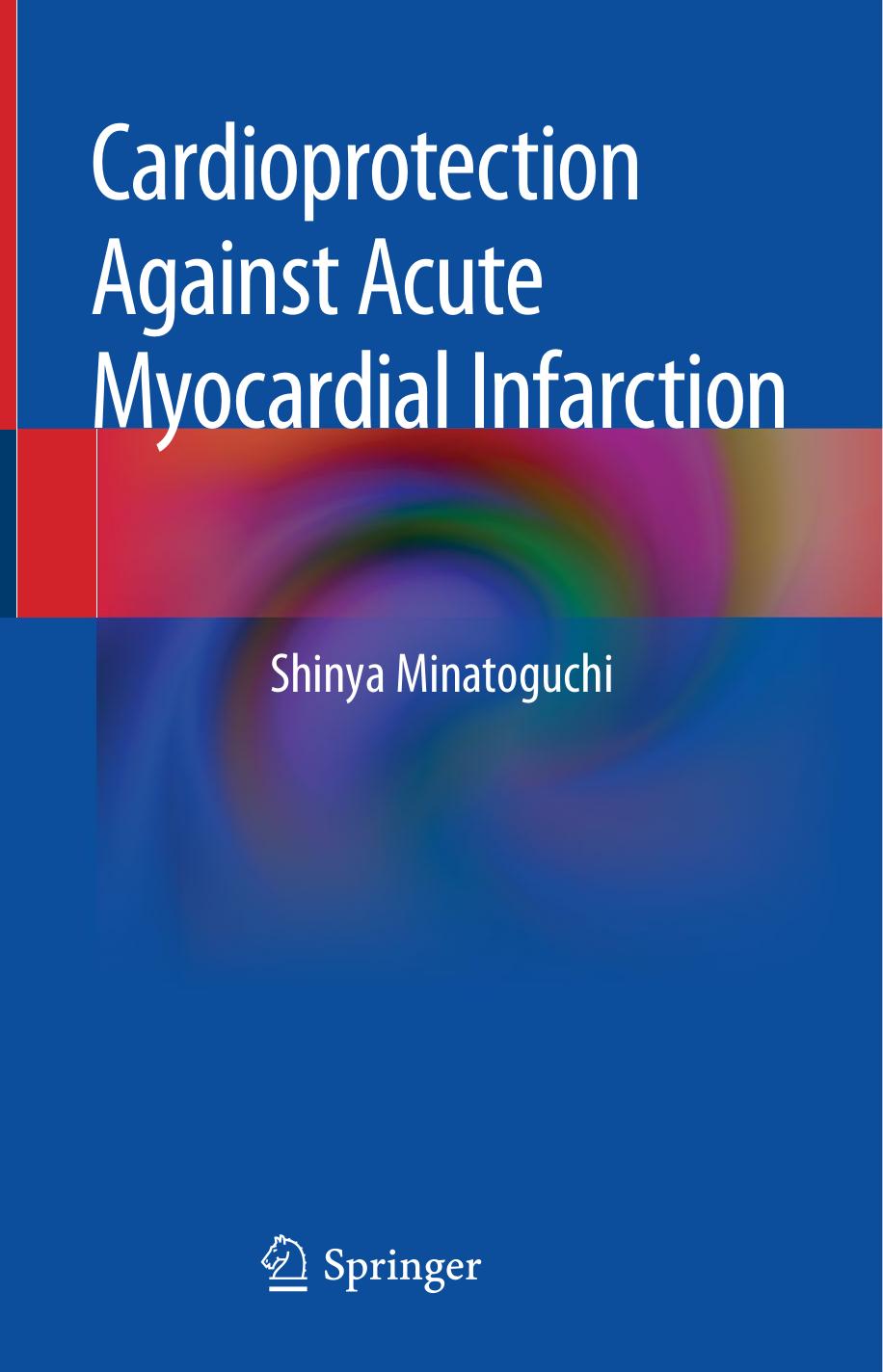 Cardioprotection Against Acute Myocardial Infarction by Shinya Minatoguchi