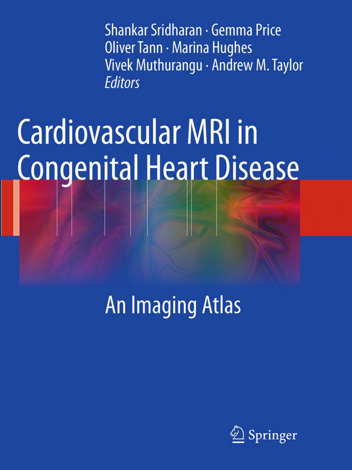 Cardiovascular MRI in Congenital Heart Disease: An Imaging Atlas by unknow