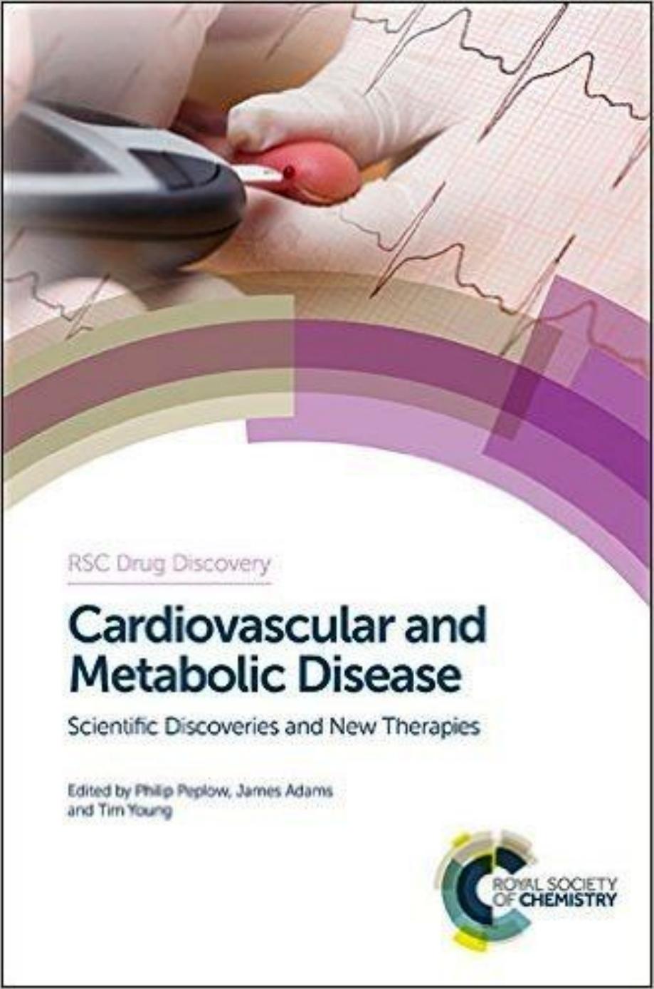 Cardiovascular and Metabolic Disease - Scientific Discoveries and New Therapies by Philip Peplow James Adams Tim Young