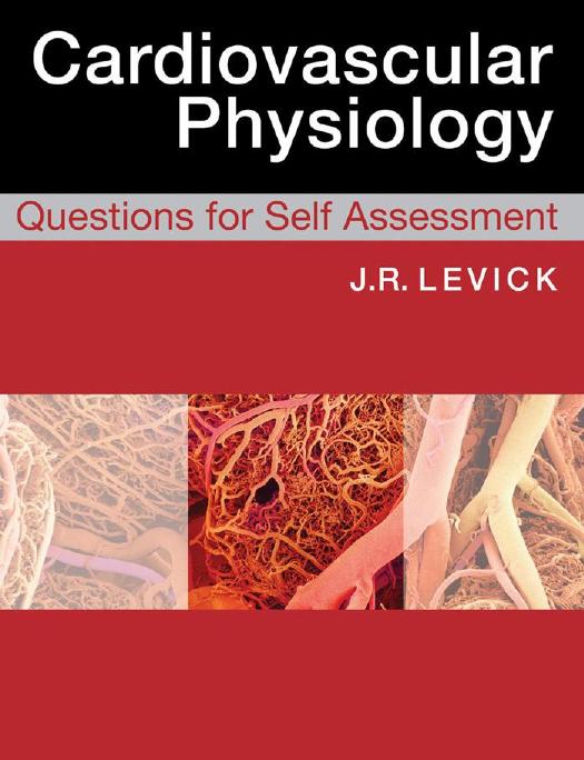 Cardiovascular physiology : questions for self assessment with illustrated answers by Levick J. Rodney