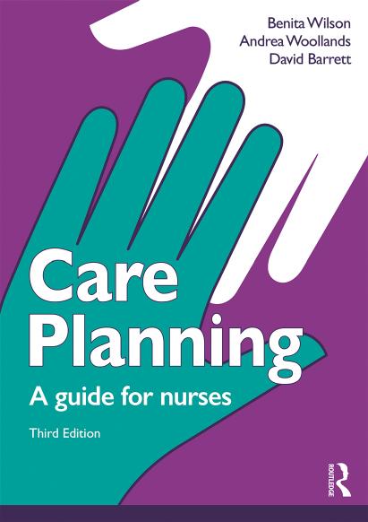 Care Planning : A Guide for Nurses, Third Edition by Benita Wilson Andrea Woollands