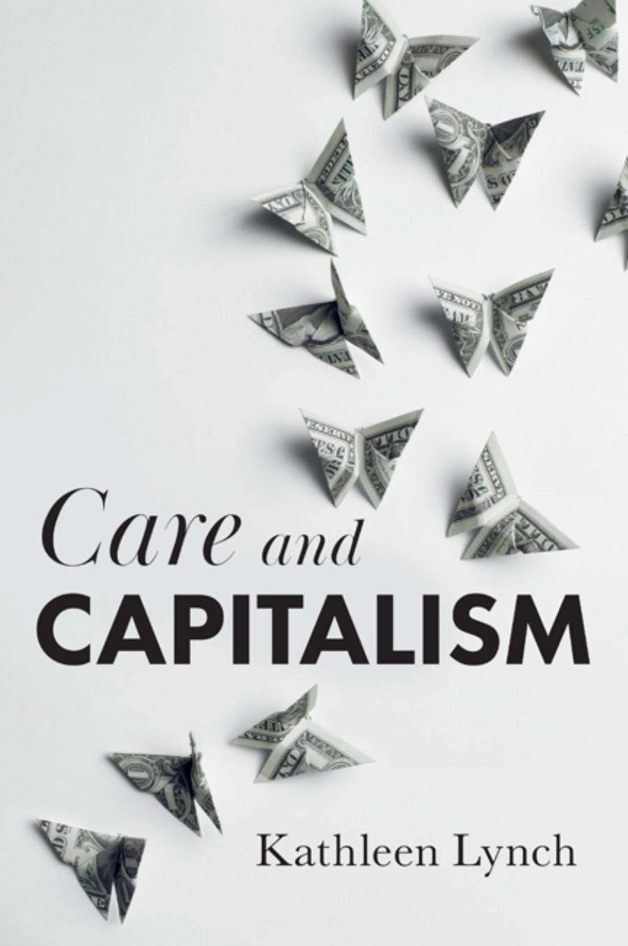 Care and Capitalism by Lynch Kathleen;