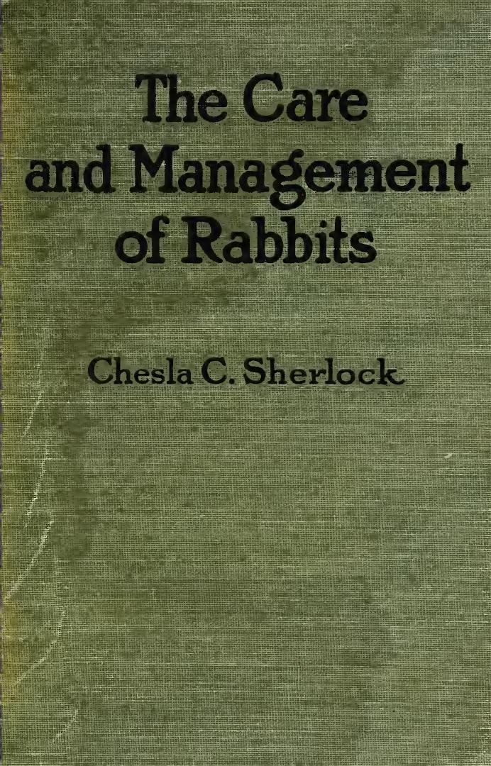 Care and management of rabbits by Sherlock Chesla Clella 1895-