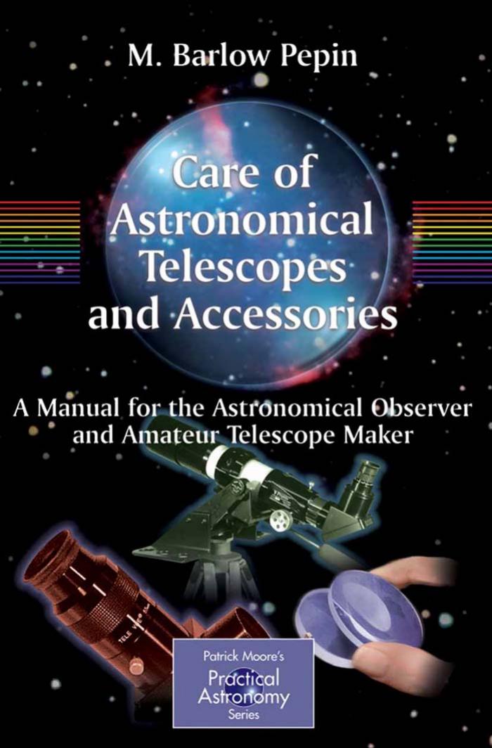 Care of astronomical telescopes and accessories by A manual for the astronomical observer & amateur telescope maker