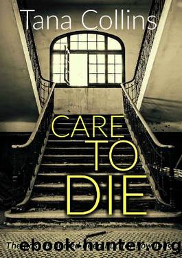 Care to Die (Inspector Jim Carruthers Book 2) by Tana Collins