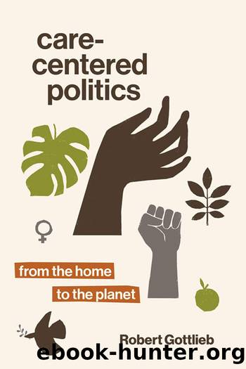 Care-Centered Politics by Robert Gottlieb