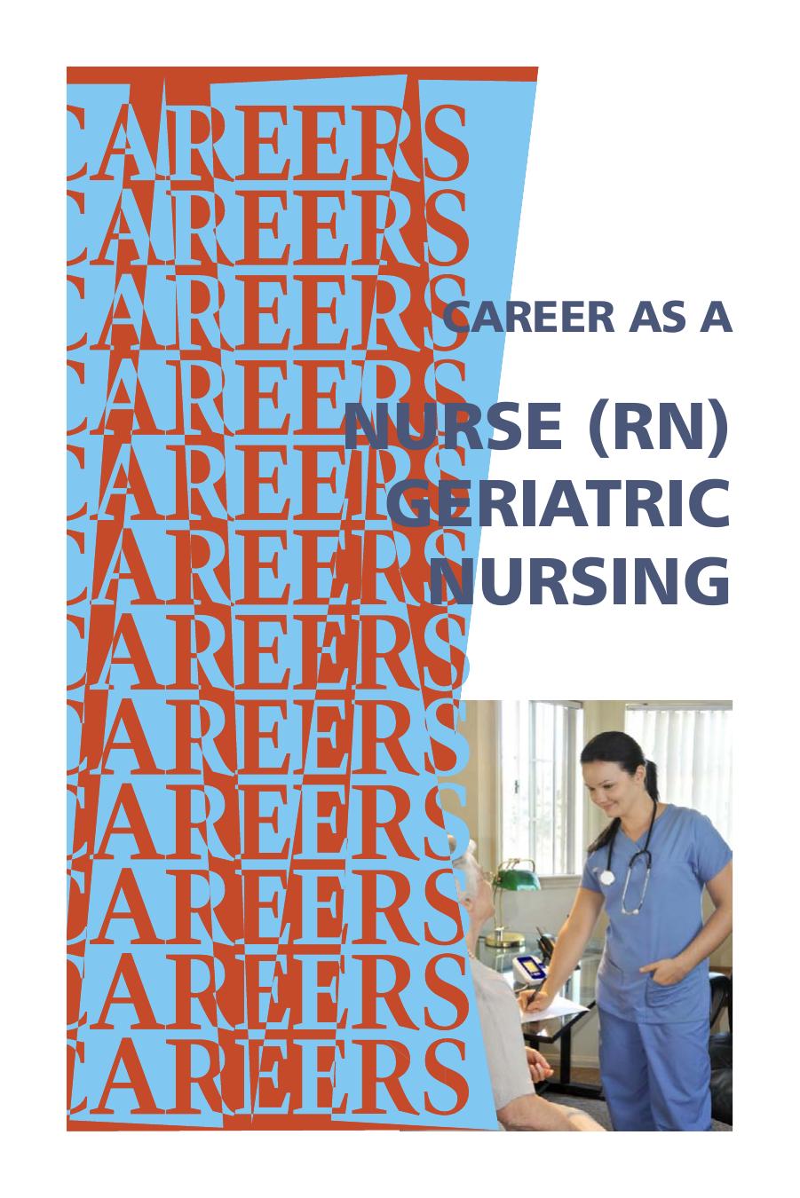 Career As a Nurse (RN): Geriatric Nursing by Institute for Career Research