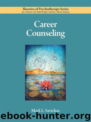 Career Counseling (Theories of Psychotherapy) by Savickas Mark L