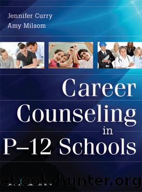 Career Counseling in P-12 Schools by Curry Jennifer;Milsom Amy;
