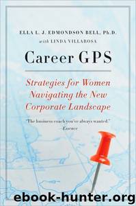 Career GPS: Strategies for Women Navigating the New Corporate Landscape by Bell Ella L. J. Edmondson & Villarosa Linda