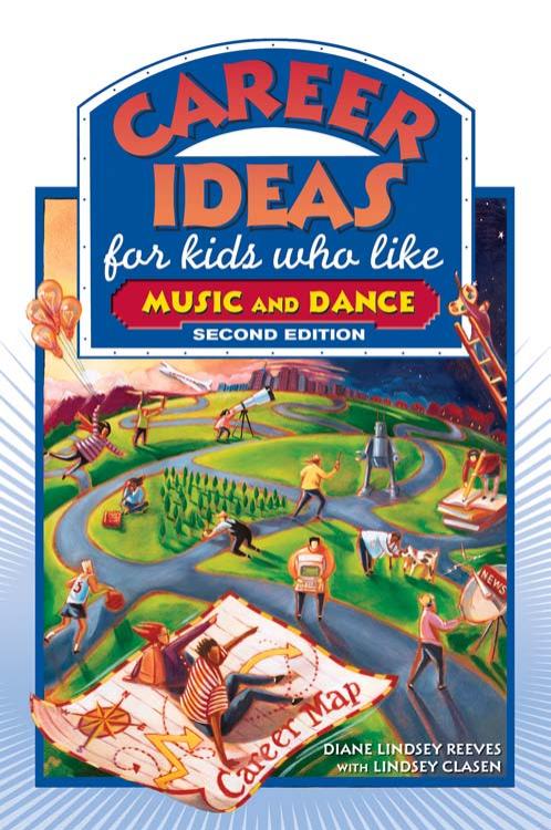 Career Ideas for Kids Who Like Music and Dance by Diane Lindsey Reeves Lindsey Clasen Nancy Bond