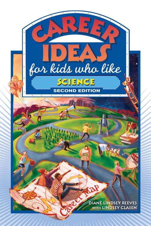 Career Ideas for Kids Who Like Science by Diane Lindsey Reeves Lindsey Clasen Nancy Bond