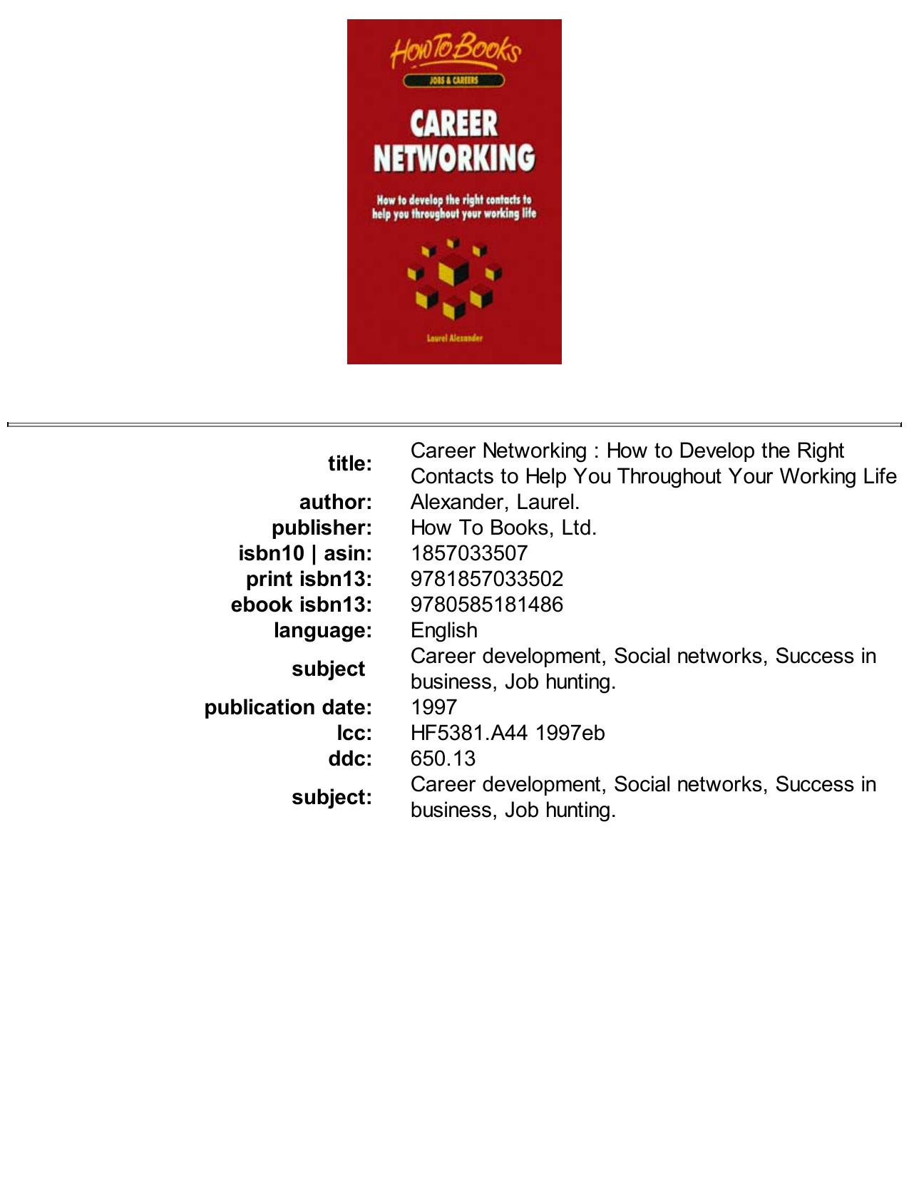 Career Networking: How to Develop the Right Contacts to Help You Throughout Your Working Life (Jobs and Careers) by Laurel Alexander