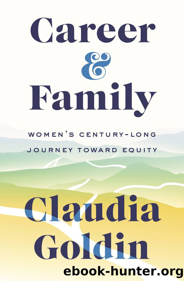 Career and Family by Claudia Goldin