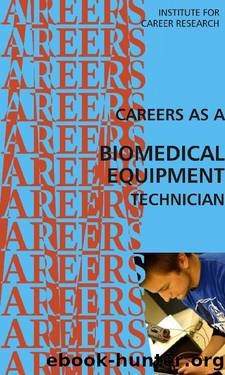Career as a Biomedical Equipment Technician by Institute For Career Research