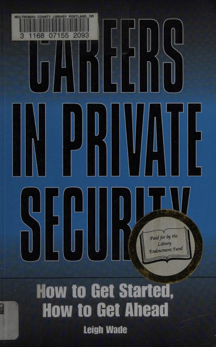 Careers In Private Security: How to Get Started, How to Get Ahead by Leigh Wade