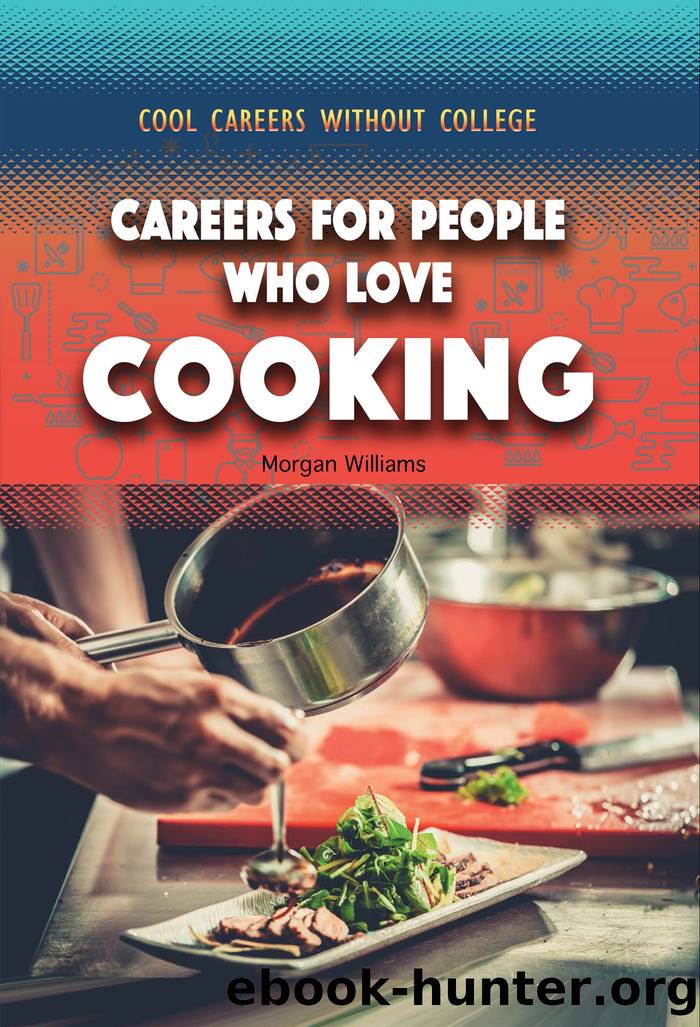 Careers for People Who Love Cooking by Morgan Williams