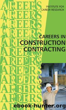 Careers in Construction Contracting by Institute For Career Research