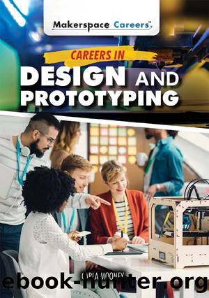 Careers in Design and Prototyping by Carla Mooney