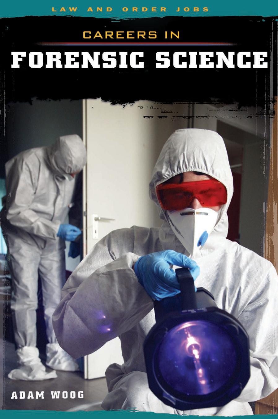 Careers in Forensic Science by Adam Woog