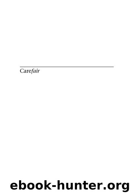 Carefair : Rethinking the Responsibilities and Rights of Citizenship by Paul Kershaw