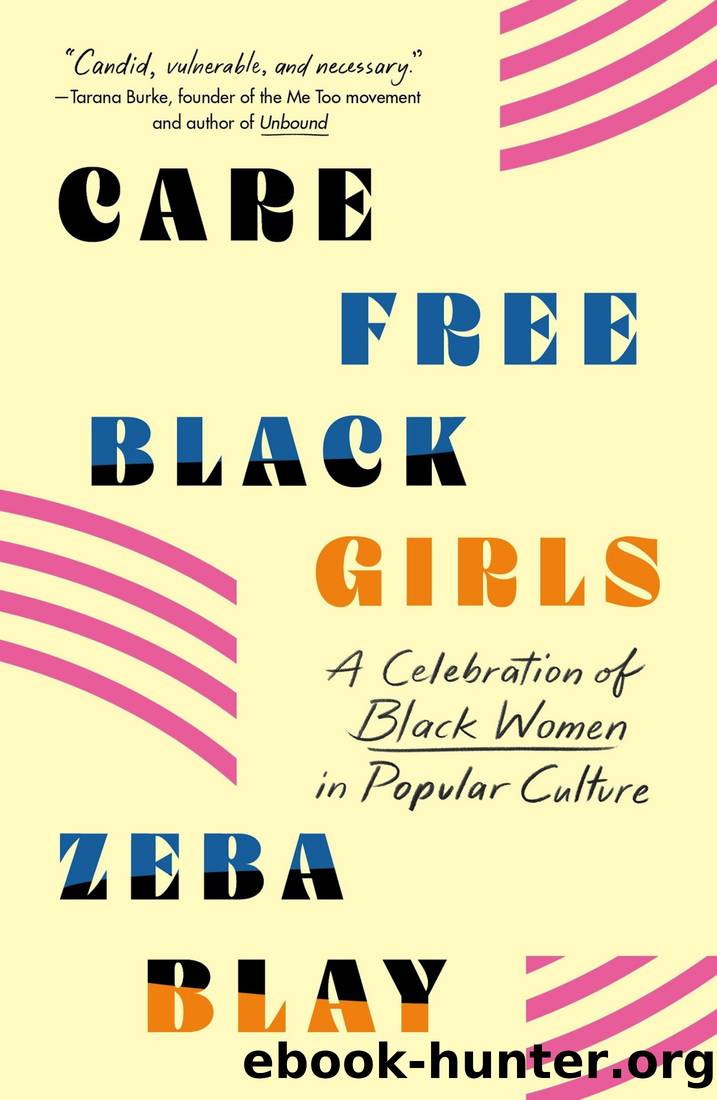 Carefree Black Girls by Zeba Blay