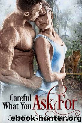 Careful What You Ask For by Candace Blevins