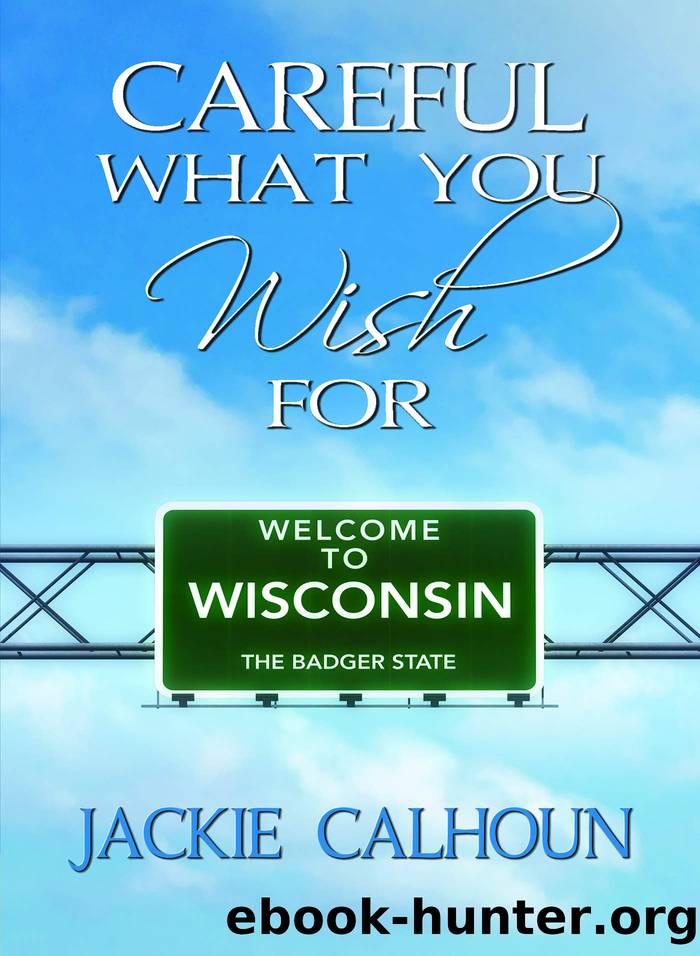 Careful What You Wish For by Jackie Calhoun