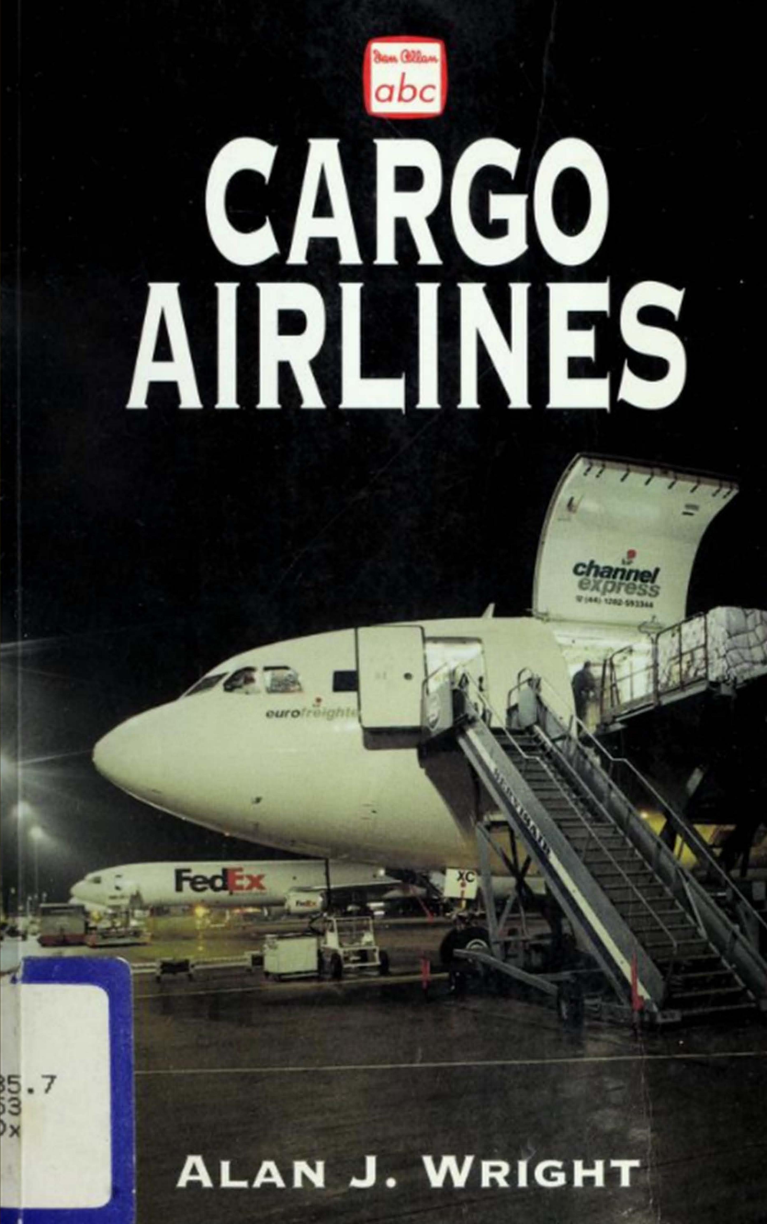 Cargo Airlines by Alan J.Wright