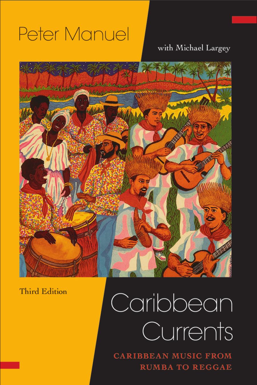Caribbean Currents:: Caribbean Music from Rumba to Reggae, 3 edition by Peter Manuel and Michael Largey