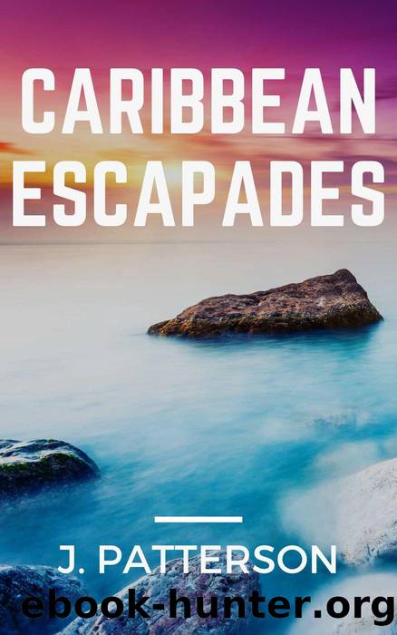 Caribbean Escapades by J. Patterson
