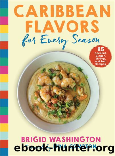 Caribbean Flavors for Every Season by Brigid Washington
