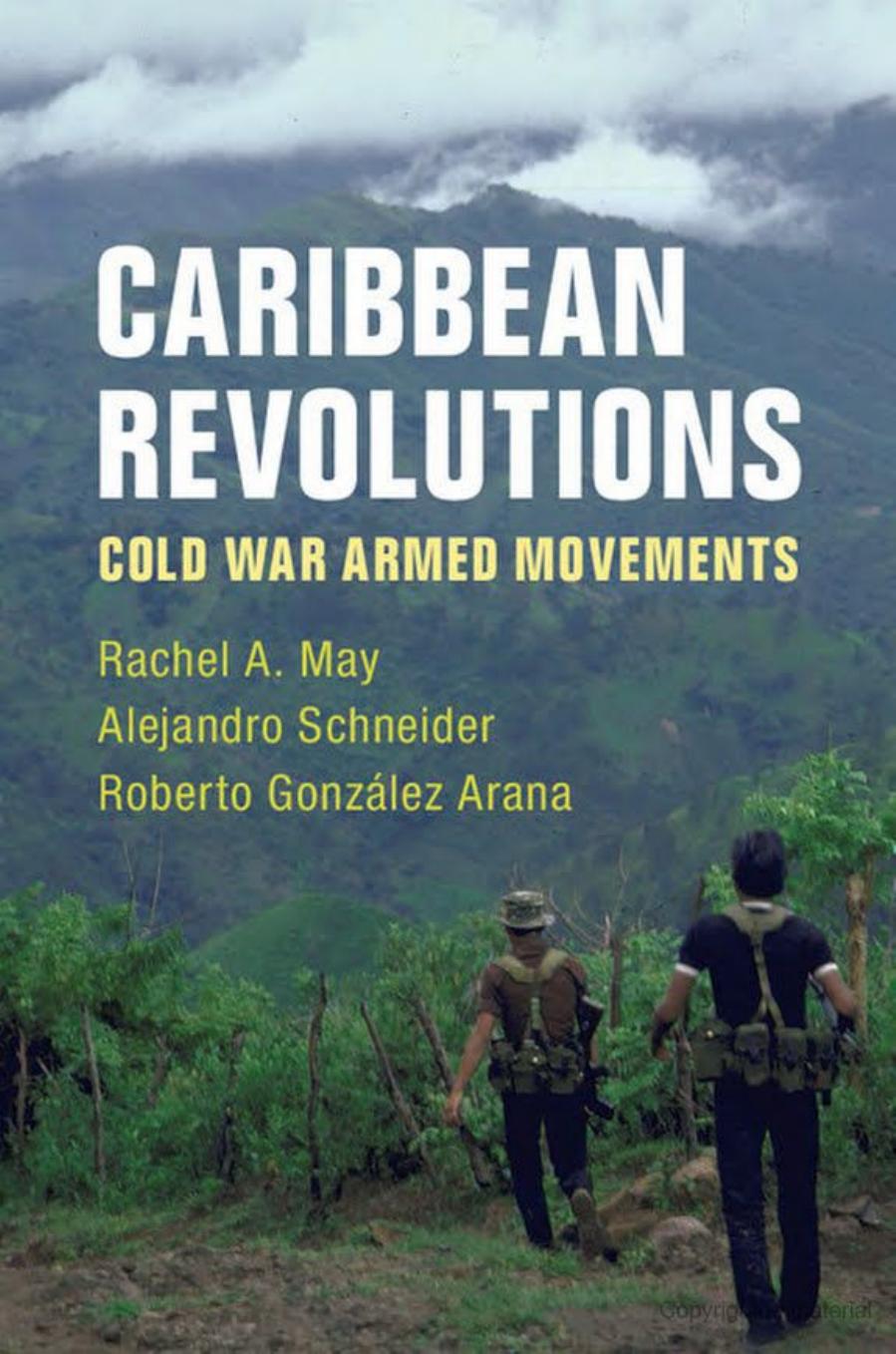 Caribbean Revolutions: Cold War Armed Movements by Unknow
