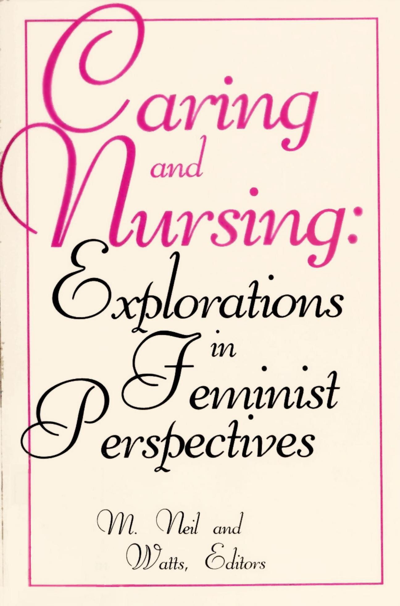 Caring and Nursing: Explorations in Feminist Perspectives by Ruth Neil Robin Watts