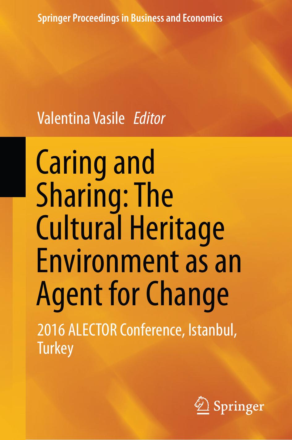 Caring and Sharing: The Cultural Heritage Environment as an Agent for Change by Valentina Vasile