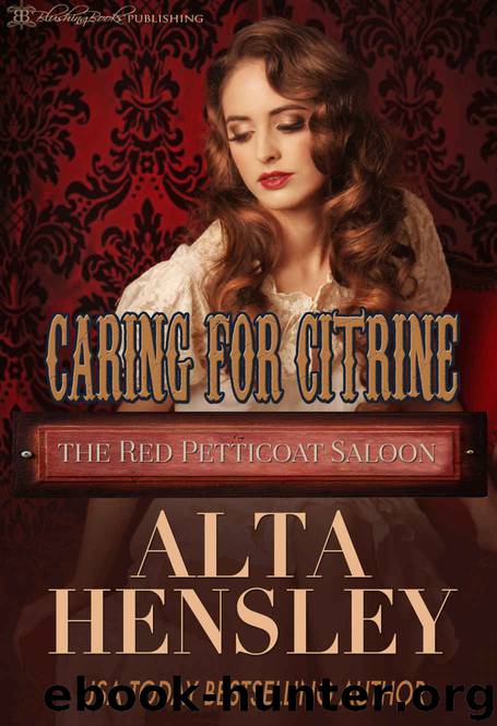 Caring for Citrine (The Red Petticoat Saloon) by Alta Hensley