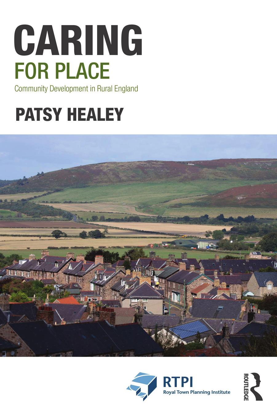 Caring for Place: Community Development in Rural England by Patsy Healey