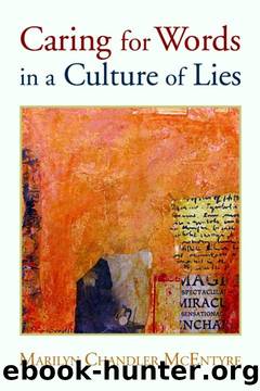Caring for Words in a Culture of Lies by Marilyn Chandler McEntyre