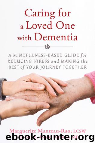 Caring for a Loved One with Dementia by Marguerite Manteau-Rao & Kevin Barrows