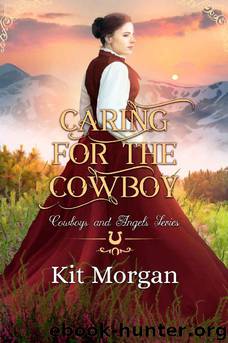 Caring for the Cowboy by Kit Morgan