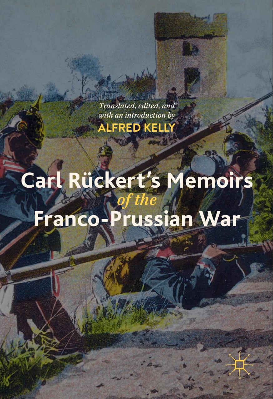 Carl RÃ¼ckert's Memoirs of the Franco-Prussian War by Alfred Kelly